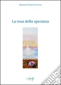 La rosa della speranza A Buon Prezzo