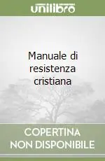 Solo Oggi Manuale di resistenza cristiana