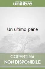 Spedito Oggi Un ultimo pane