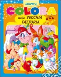 Compra Online Colora nella vecchia fattoria. Ediz. illustrata