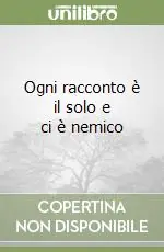Direttamente Dal Produttore Ogni racconto è il solo e ci è nemico
