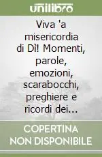 Saldi Viva ‘a misericordia di Dì! Momenti, parole, emozioni, scarabocchi, preghiere e ricordi dei sette giorni santi a Caltanissetta