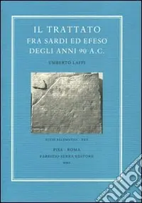 Consegna Rapida Il trattato fra Sardi ed Efeso degli anni 90 a. C.