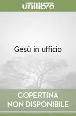 Gesù in ufficio Ordina Subito