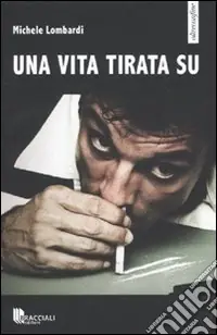 Scelto Dai Clienti Una vita tirata su