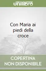 Nuova Collezione Con Maria ai piedi della croce