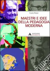 Prezzo Di Fabbrica Maestri e idee della pedagogia moderna