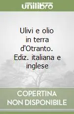 Promo Stagionale Ulivi e olio in terra d‘Otranto. Ediz. italiana e inglese
