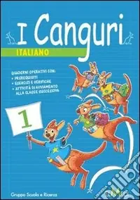 I canguri. Italiano. Per la 2ª classe elementare Must-Have