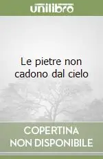 Le pietre non cadono dal cielo Compra Adesso
