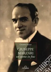 Giuseppe Marzari, un uomo in frac. Con CD Audio Consegna Rapida