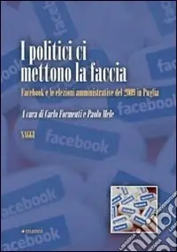 I politici ci mettono la faccia. Facebook e le elezioni amministrative del 2009 in Puglia Affare