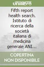 Fifth report health search. Istituto di ricerca della società italiana di medicina generale ANI 2007/2008 Compra Online