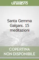 Santa Gemma Galgani. 15 meditazioni Professionale