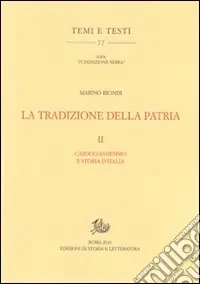 La tradizione della patria. Vol. 2 Carduccianesimo e storia d‘Italia Esclusivo