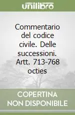 Commentario del codice civile. Delle successioni. Artt. 713-768 octies Promo Stagionale