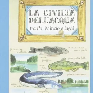 Promozione La civiltà dell‘acqua. Tra Po, Mincio e laghi