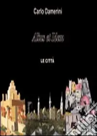 Alius et idem. Le città Scelto Dai Clienti