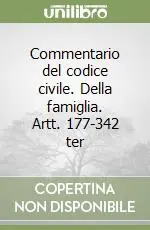 Commentario del codice civile. Della famiglia. Artt. 177-342 ter Offerta Limitata