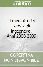 Il mercato dei servizi di ingegneria. Anni 2008-2009 Occasione