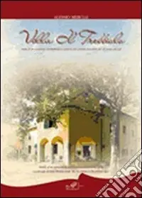 Villa Il Trebbiolo. Storia di un complesso archietettonico e agricolo del contado fiorentino dal XII secolo ad oggi Spedito Oggi