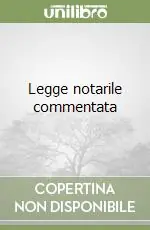 Legge notarile commentata Acquista Ora