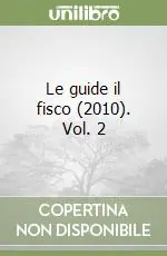 Le guide il fisco (2010). Vol. 2 Acquista Ora