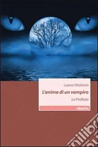 L‘anima di un vampiro. La profezia Super Prezzo