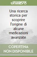 Popolare Una ricerca storica per scoprire l‘origine di alcune medicazioni avanzate