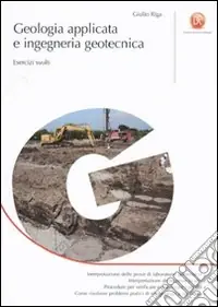 Geologia applicata e ingegneria geotecnica. Esercizi svolti Compra Online