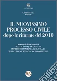 Non Perdere Il nuovissimo processo civile dopo le riforme del 2010