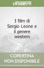 I film di Sergio Leone e il genere western Offerta Speciale