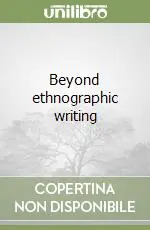 Beyond ethnographic writing Soddisfatti O Rimborsati