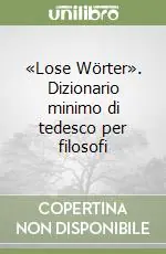 «Lose Wörter». Dizionario minimo di tedesco per filosofi Reso Gratuito