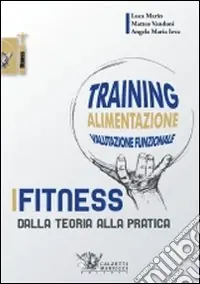 Fitness. Dalla teoria alla pratica Nuovo Arrivo