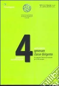 Quarto rapporto generare classe dirigente. Un capitale di fiducia da ricostruire per le élite europee Promo Stagionale