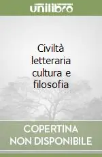 Civiltà letteraria cultura e filosofia Sconto