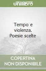 Bestseller Tempo e violenza. Poesie scelte