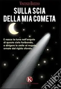 Compra Adesso Sulla scia della mia cometa