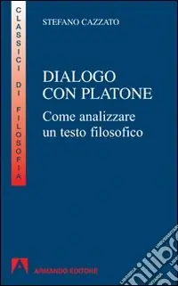 Dialogo con Platone. Come analizzare un testo filosofico Promozione
