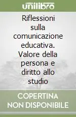 Riflessioni sulla comunicazione educativa. Valore della persona e diritto allo studio Ultimissimo Modello