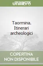 Prezzo Conveniente Taormina. Itinerari archeologici