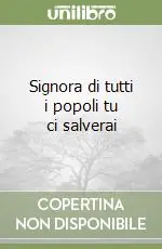 Consegna Rapida Signora di tutti i popoli tu ci salverai