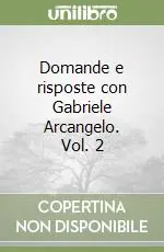 Prezzo Di Fabbrica Domande e risposte con Gabriele Arcangelo. Vol. 2