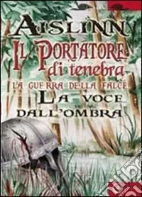 Offerta Del Giorno Il portatore di tenebra. La guerra della falce. Vol. 3 La voce dall‘ombra