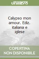 Calypso mon amour. Ediz. italiana e iglese Popolare