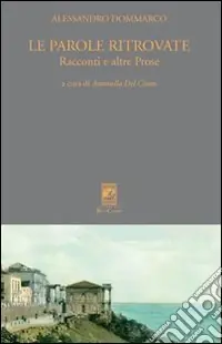 Di Tendenza Le parole ritrovate. Racconti e altre prose