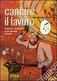 Cantare il lavoro. Mestieri e dintorni nella canzone d‘autore Economico