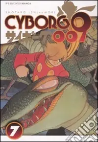 Occasione Imperdibile Cyborg 009. Vol. 7