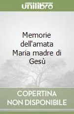 Bestseller Memorie dell‘amata Maria madre di Gesù